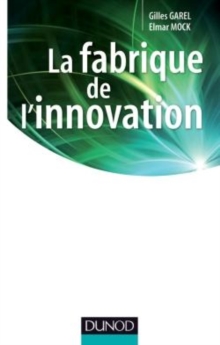Image for La fabrique de l'innovation [electronic resource] /  Gilles Garel, Elmar Mock. 