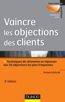 Image for Vaincre Les Objections Des Clients - 3Eme Edition