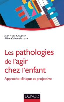 Image for Les Pathologies De L'agir Chez L'enfant