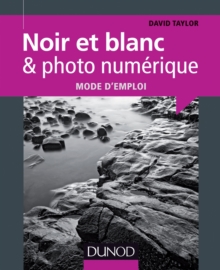 Image for Noir Et Blanc & Photo Numerique: Mode D'emploi