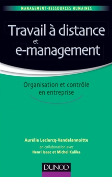 Image for Travail à distance et e-management [electronic resource] :  organisation et contrôle en entreprise /  Aurélie Leclercq-Vandelannoitte ; en collaboration avec Henri Isaac et Michel Kalika. 