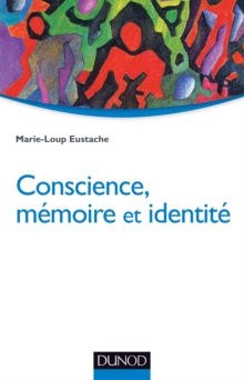Image for Conscience, Memoire Et Identite: Neuropsychologie Des Troubles De La Memoire