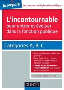 Image for L'incontournable Pour Entrer Et Evoluer Dans La Fonction Publique: Categories A, B, C