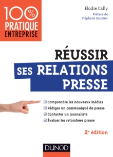 Image for Reussir Ses Relations Presse - 2E Ed: Web 2.0 - Communique De Presse - Interview - Evaluation Des Retombees Presse
