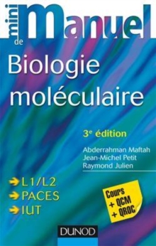Image for Mini manuel de biologie moléculaire [electronic resource] :  cours + QCM/QROC /  Abderrahman Maftah, Jean-Michel Petit, Raymond Julien. 