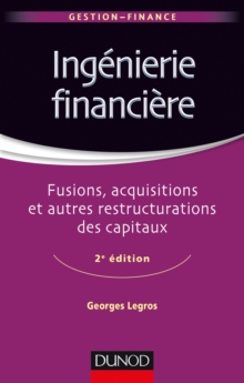 Image for Ingenierie Financiere - 2E Ed: Fusions, Acquisitions Et Autres Restructurations Des Capitaux