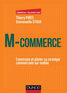 Image for M-Commerce: Construire Et Piloter Sa Strategie Commerciale Sur Mobile