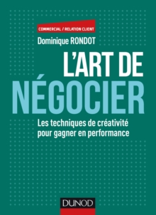 Image for L'art De Negocier: Les Techniques De Creativite Pour Gagner En Performance