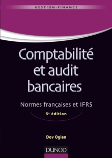 Image for Comptabilite Et Audit Bancaires - 5E Ed: Normes Francaises Et IFRS