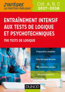 Image for Entrainement Intensif Aux Tests De Logique Et Psychotechniques 2017-2018: 700 Tests De Logique