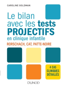 Image for Le Bilan Avec Les Tests Projectifs En Clinique Infantile: Rorschach, CAT, Patte-Noire