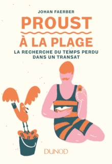 Image for Proust a La Plage: La Recherche Du Temps Perdu Dans Un Transat