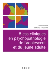 Image for 8 Cas Cliniques En Psychopathologie De L'adolescent Et Du Jeune Adulte
