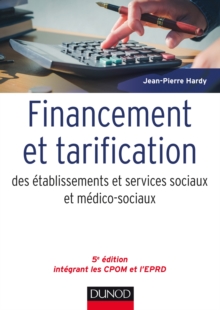 Image for Financement Et Tarification Des Etablissements Et Services Sociaux Et Medico-Sociaux - 5E Ed