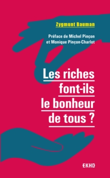 Image for Les Riches Font-Ils Le Bonheur De Tous ? 2E Ed