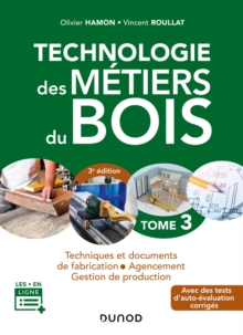 Image for Technologie Des Metiers Du Bois - Tome 3 - 3E Ed: Techniques Et Documents De Fabrication - Agencement