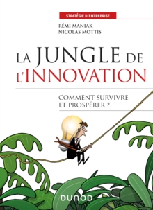Image for La Jungle De L'innovation: Quelles Strategies Pour Survivre Et Prosperer ?