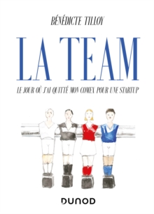 Image for La Team: Le Jour Ou J'ai Quitte Mon Comex Pour Une Startup