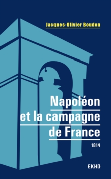 Image for Napoleon Et La Campagne De France: 1814