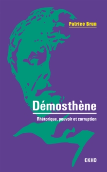 Image for Demosthene: Rhetorique, Pouvoir Et Corruption