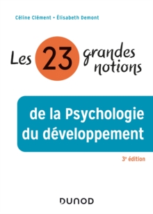 Image for Les 23 Grandes Notions De La Psychologie Du Developpement - 3E Ed
