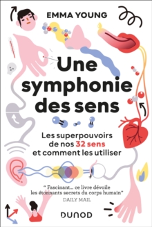 Image for Une Symphonie Des Sens: Les Superpouvoirs De Nos 32 Sens Et Comment Les Utiliser