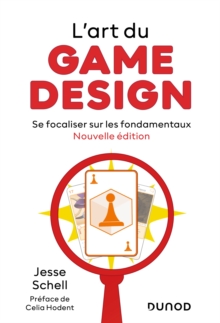 Image for L'art du game design - Nouvelle edition: Se focaliser sur les fondamentaux