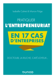 Image for Pratiquer l''entrepreneuriat en 17 cas d''entreprises: Doctolib, La Ruche, Cafe Joyeux