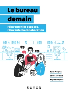 Image for Le Bureau Demain: Reinventer Les Espaces, Reinventer La Collaboration