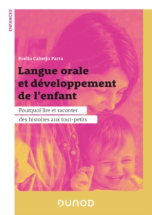 Image for Langue orale et developpement de l'enfant: Pourquoi lire et raconter des histoires aux tout-petits