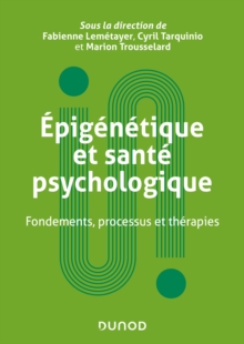 Image for Epigenetique et sante psychologique: Fondements, processus et therapies