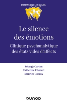 Image for Le silence des emotions: Clinique psychanalytique des etats vides d'affects
