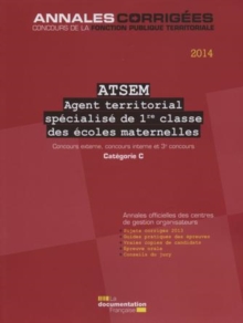 Image for ATSEM - Agent Territorial Specialise Des Ecoles Maternelles De 1Re Classe: Concours Externe, Concours Interne Et 3E Concours
