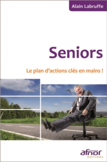 Image for Seniors - Le plan d'actions cles en main