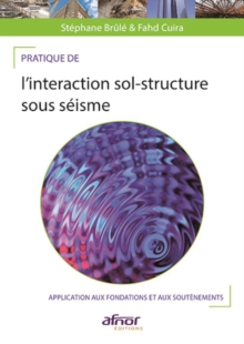 Image for Pratique de l'interaction sol-structure sous seisme: Application aux fondations et aux soutenements