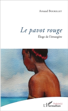 Image for Le pavot rouge: Eloge de l'etrangere