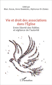 Image for Vie et droit des associations dans l'Eglise: Entre liberte des fideles et vigilance de l'autorite