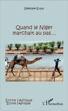Image for Quand le Niger marchait au pas...