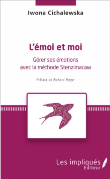 Image for L'emoi et moi: Gerer ses emotions avec la methode Stenzimacaw