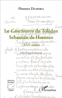 Image for Le Cancionero du Toledan: Sebastian de Horozco - (XVIe siecle)
