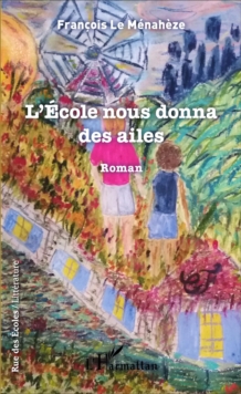 Image for L'Ecole nous donna des ailes: Roman - Illustration de couverture : Cecile Filliatre
