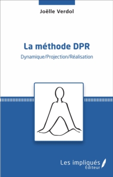 Image for La methode DPR: Dynamique/Projection/Realisation