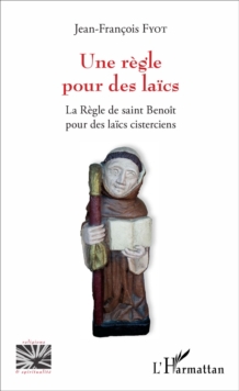 Image for Une regle pour des laics: La Regle de saint Benoit pour des laics cisterciens