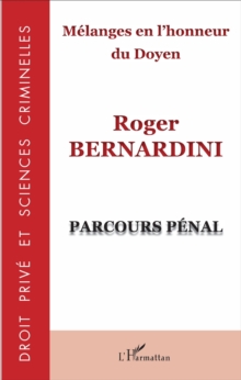 Image for Melanges en l'honneur du Doyen Roger Bernardini: Parcours penal
