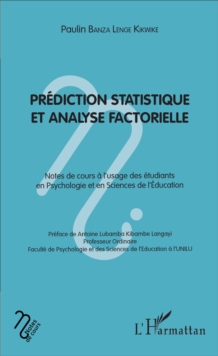 Image for Prediction statistique et analyse factorielle: Notes de cours a l'usage des etudiants en psychologie et en science de l'education