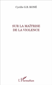 Image for Sur la maitrise de la violence