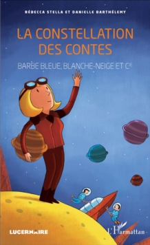Image for La constellation des contes: Barbe-Bleue, Blanche-neige et Cie