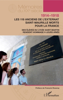 Image for 1914-1918. Les 119 anciens de l'externat Saint-Maurille morts pour la France: Des eleves du lycee Saint-Martin rendent hommage a leurs aines
