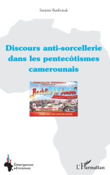 Image for Discours anti-sorcellerie dans les pentecotismes camerounais