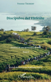Image for Discipulos del Viviente: Cronicas de una Invitacion a la Vida - Tomo 8
